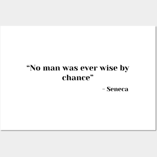 Stoic Quote “No man was ever wise by chance” Lucius Annaeus Seneca Posters and Art